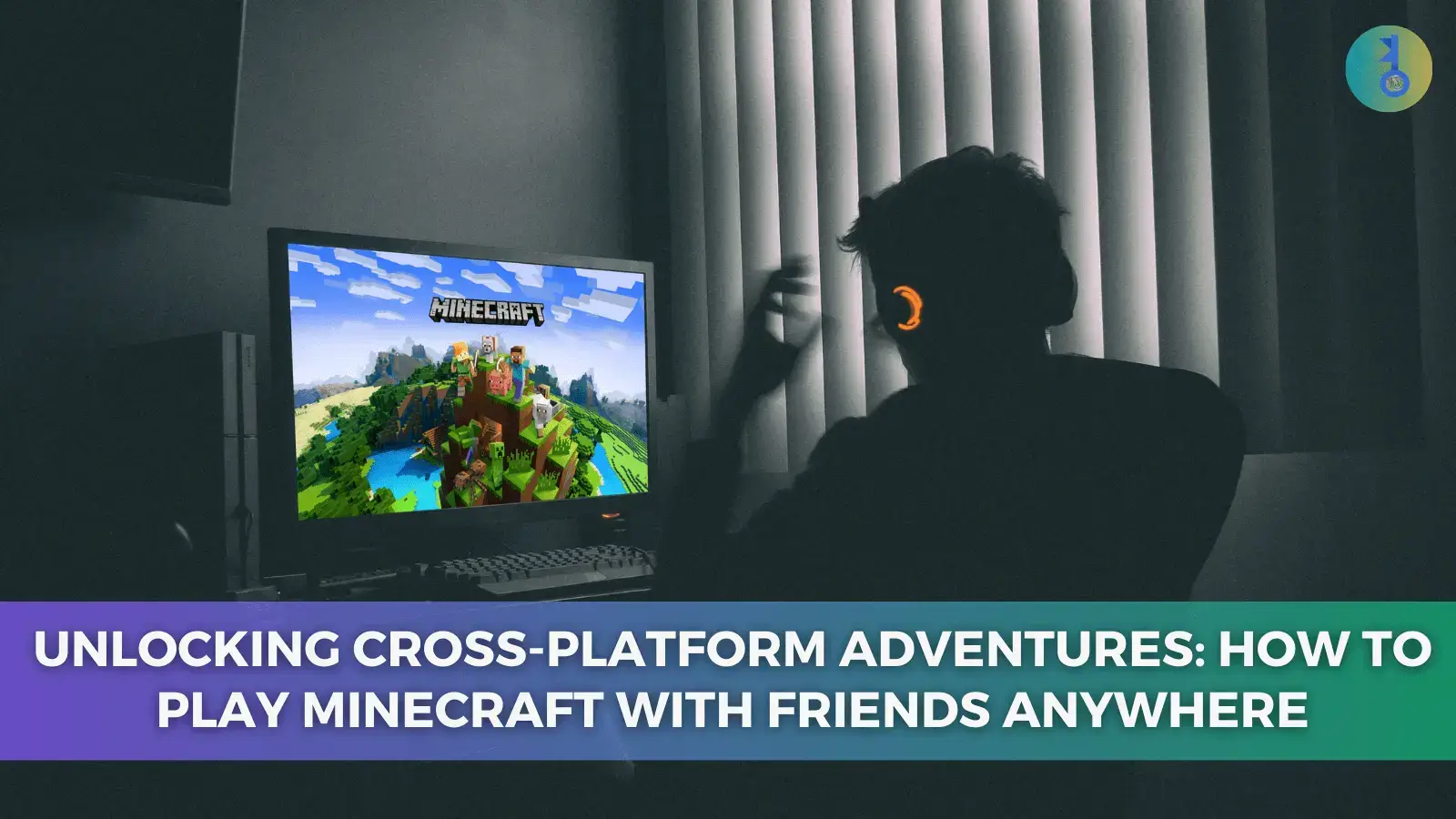 Unlocking Cross-Platform Adventures How to Play Minecraft with Friends Anywhere